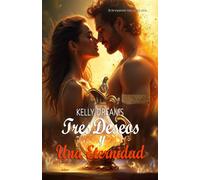 TRES DESEOS Y UNA ETERNIDAD