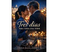 TRES DÍAS: Para toda una vida
