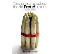 Tres ensayos sobre teoría sexual y otros escritos/ Three Essays on the Theory of Sexuality and Other Writings