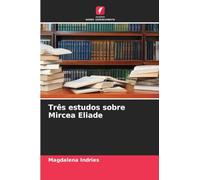 Três estudos sobre Mircea Eliade