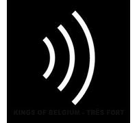Kings of Belgium - Tres Fort [Import]