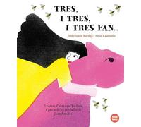Tres, i tres, i tres fan...: 9 contes d'ai ves qui ho diria, a partir de les rondalles de Joan Amades