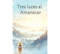 Tres luces al amanecer: El Regreso