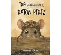 Tres miradas para el Ratón Pérez