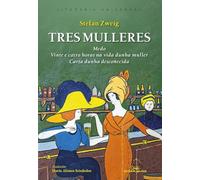 Tres mulleres: Medo; Vinte e catro horas na vida dunha muller; Carta a unha descoñecida