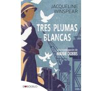 Tres plumas blancas: Una investigación de Maisie Dobbs