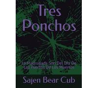 Tres Ponchos: La Madrugada Son Del Dia De Los Puertos De Los Muertos