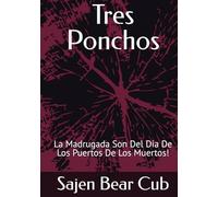 Tres Ponchos: La Madrugada Son Del Dia De Los Puertos De Los Muertos!
