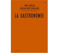 Très précis de conjugaisons ordinaires La gastronomie - David Poullard - Le Monte-En-L'air - broché - Anthologie