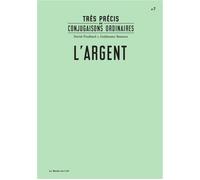 Très précis de conjugaisons ordinaires L'argent - David Poullard - Le Monte-En-L'air - broché - Anthologie