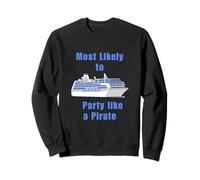 Très Probablement Faire la fête comme Un Cadeau de croisière de Voyage Pirate Sweatshirt