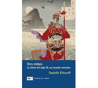 Tres reinos: La China del Siglo III, un mundo convulso