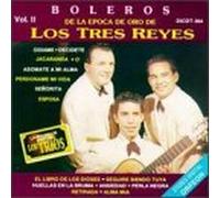 Tres Reyes - Epoca De Oro 2: Boleros