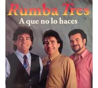 Tres, Rumba - Que No Lo Haces
