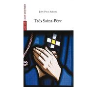 Très Saint-Père - Jean-Paul Alègre - L'avant-Scene Theatre - broché - Théâtre