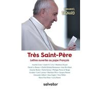 Très Saint-Père - Lettres Ouvertes Au Pape François