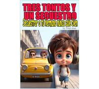 Tres tontos y un secuestro: Secuestrar a tu hermano nunca sale bien