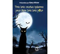 Très très courtes histoires pour faire très très peur