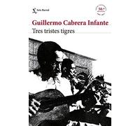 Tres tristes tigres EDICIÓN CONMEMORATIVA