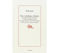 Très véridique relation des événements qui entourèrent la mort des célèbres toreros Fortunato Vásquez et Fortunato Márquez: Selon diverses sources profanes et religieuses (0000)