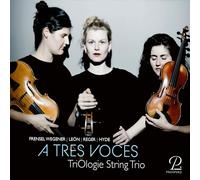 Tres Voces – Oeuvres pour Trio à Cordes – Próspero