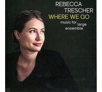 Rebecca Trescher – Where We Go – Edel