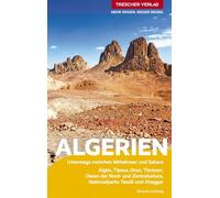 TRESCHER Reiseführer Algerien: Unterwegs zwischen Mittelmeer und Sahara. Algier, Tipasa, Oran, Tlemcen, Oasen der Nord- und Zentralsahara, Nationalparks Tassili und Ahaggar