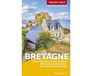TRESCHER Reiseführer Bretagne: Côte de Granit Rose, Golf du Morbihan, Belle-Île, Brocéliande, Rennes, Brest, Saint-Malo und Quimper