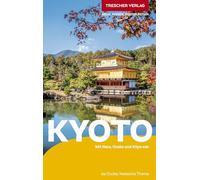 TRESCHER Reiseführer Kyoto: Mit Nara, Osaka und Koya-san