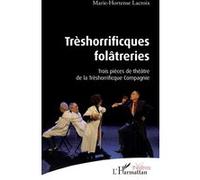 Trèshorrificques folâtreries Marie-Hortense Lacroix (Auteur)
