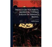 Tresillo De Voltereta, Mediator, Y Otros Juegos De Espada Y Basto...