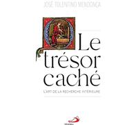 TRÉSOR CACHÉ (LE): ART DE LA RECHERCHE INTÉRIEURE (L')
