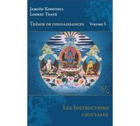 Trésor de connaissances: Volume 3, Les instructions cruciales