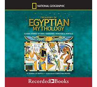 Trésor de la mythologie égyptienne : Histoires Classiques de Dieux, déesses, Monstres et mortels [Import]