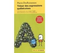 Trésor des expressions populaires petit dictionnaire de la langue imagée dans la littérature et les écrits québécois Pierre Desruisseaux (Auteur)