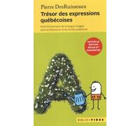 Trésor des expressions populaires petit dictionnaire de la langue imagée dans la littérature et les écrits québécois Pierre Desruisseaux (Auteur)