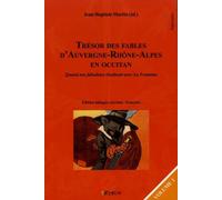 Trésor des fables d'Auvergne-Rhône-Alpes en occitan: Quand nos fabulistes rivalisent avec La Fontaine Volume 1