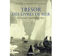 TRESOR DES LIVRES DE MER: DE CHRISTOPHE COLOMB A MARIN-MARIE