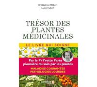 Trésor des plantes médicinales Lucie Hubert (Auteur), Béatrice Milbert (Auteur)