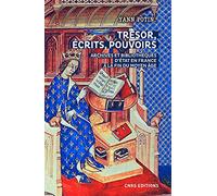 Trésors, Écrits, Pouvoirs - Archives Et Bibliothèques D'etat En France À La Fin Du Moyen Age