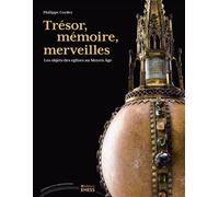 Trésor, mémoire, merveilles - Les objets des églises au Moye Les objets des églises au Moyen Age - Philippe Cordez - Ecole Des Hautes Etudes En Sciences Sociales - broché - Etude