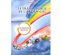 Trésor oublié de l'Arc-en-Ciel (Le) : Tome 1 - Le Rayon Rouge
