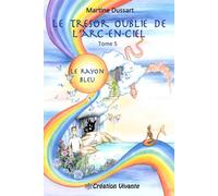 Trésor oublié de l'Arc-en-Ciel (Le) : Tome 5 - Le Rayon Bleu