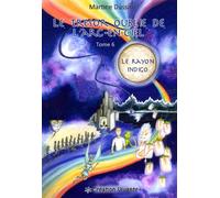 Trésor oublié de l'Arc-en-Ciel (Le) : Tome 6 - Le Rayon Indigo