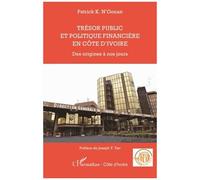 Trésor Public Et Politique Financière En Côte D'ivoire - Des Origines À Nos Jours
