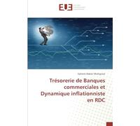 Trésorerie de Banques commerciales et Dynamique inflationniste en RDC