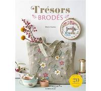 Trésors brodés 20 projets romantiques et joyeux - Marie Suarez - De Saxe Eds - broché - Guide