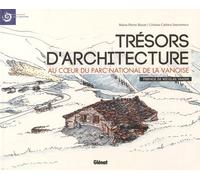 Trésors D'architecture - Au Coeur Du Parc National De La Vanoise