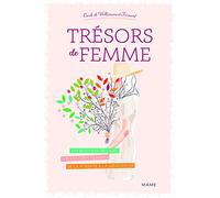 Trésors de femme - Un nouveau regard sur le corps féminin de la puberté à la ménopause