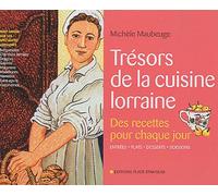 Trésors de la cuisine lorraine: Des recettes pour chaque jour